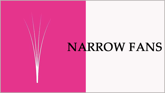 narrow fans